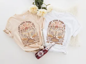 Aint Going Down Till the Sun Comes Up Nashville Bachelorette Shirts