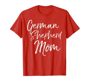 German Shepherd Mom Shirt Fun Dog Mother Tee