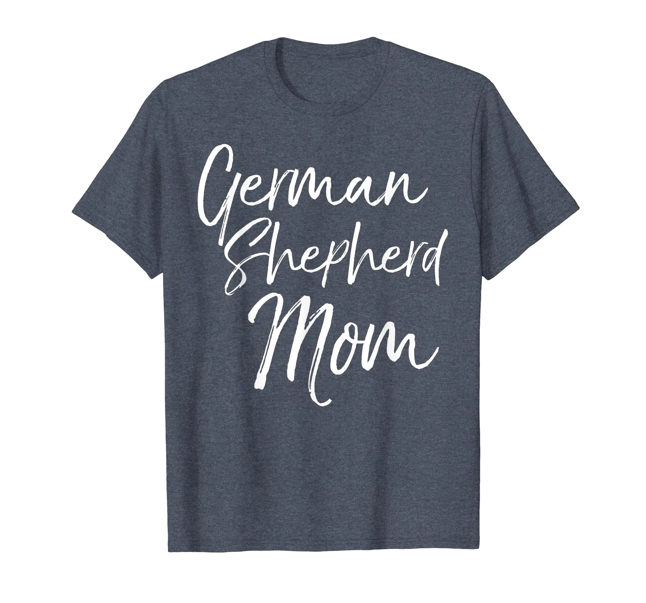 German Shepherd Mom Shirt Fun Dog Mother Tee