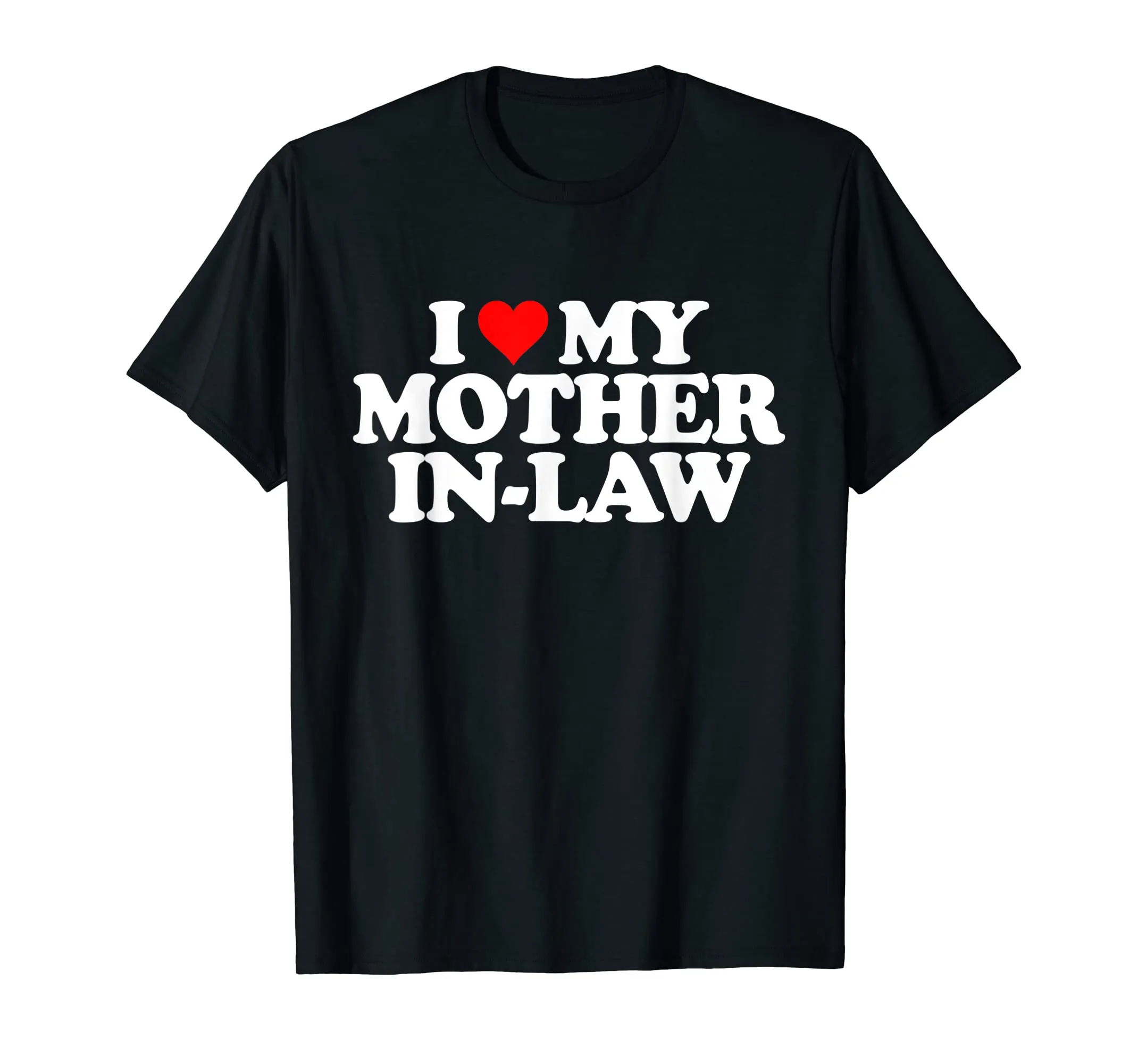 I Love My Mother in Law T Shirt - Heart Funny Fun Gift Tee