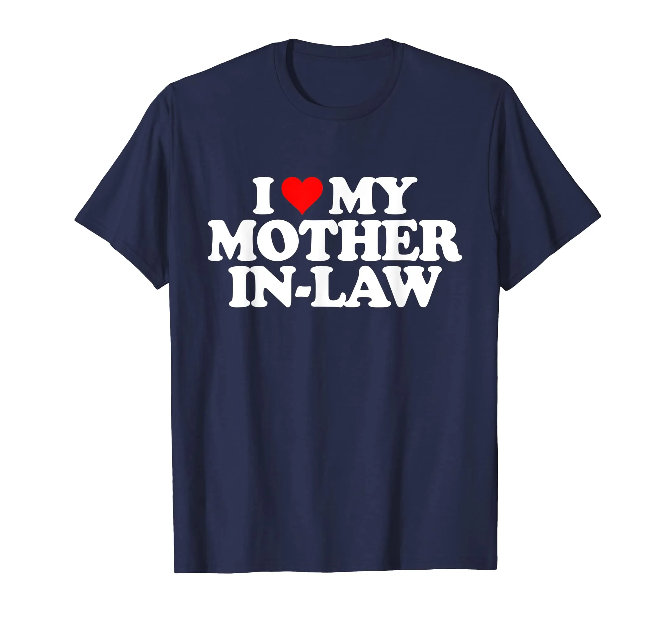 I Love My Mother in Law T Shirt - Heart Funny Fun Gift Tee
