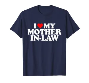 I Love My Mother in Law T Shirt - Heart Funny Fun Gift Tee