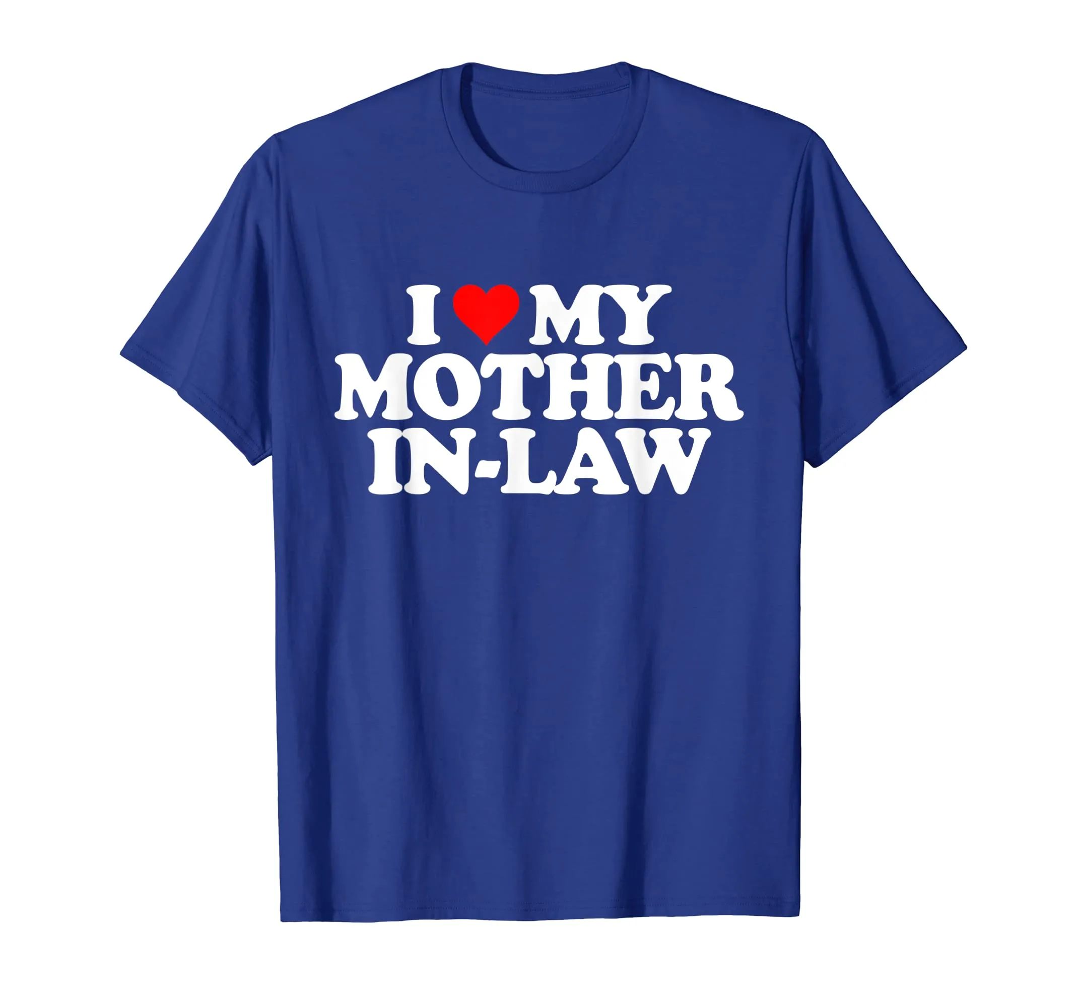 I Love My Mother in Law T Shirt - Heart Funny Fun Gift Tee