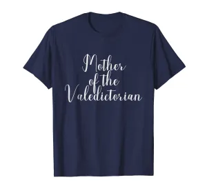 Mother of the Valedictorian Tshirt fun gift idea