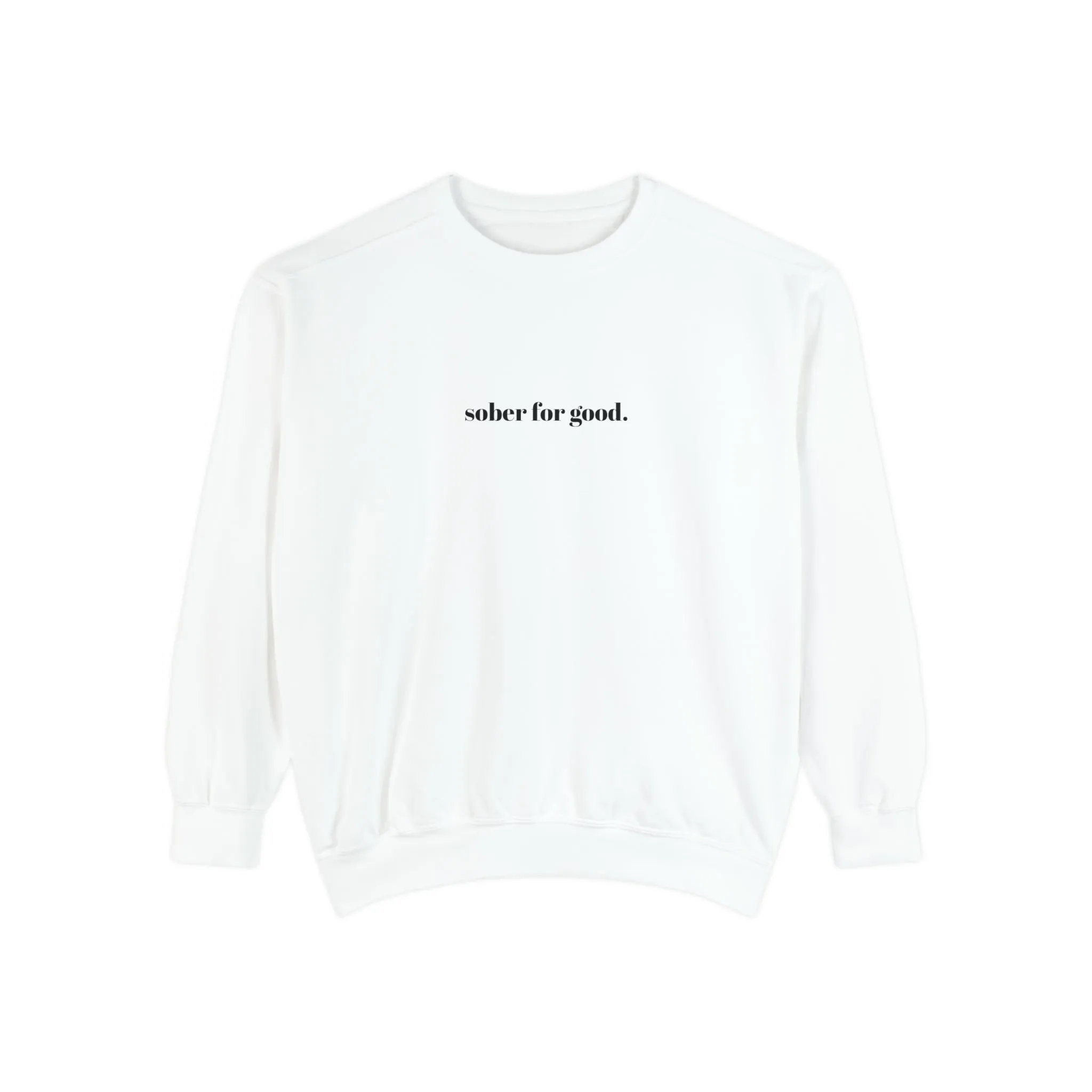 sober for good sweatshirt
