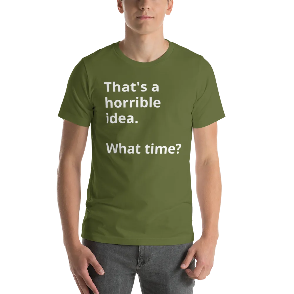 That's a horrible idea Short-Sleeve Unisex T-Shirt