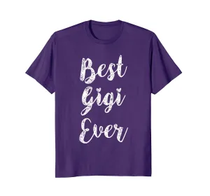 Womens Best Gigi Ever T-Shirt Fun Cute Mother Day Gift Tee